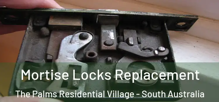 Mortise Locks Replacement The Palms Residential Village - South Australia