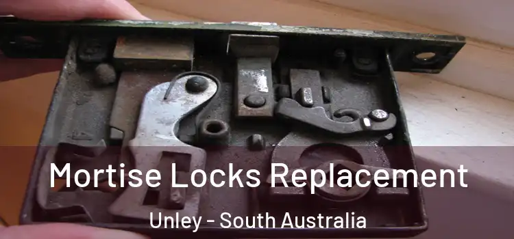 Mortise Locks Replacement Unley - South Australia
