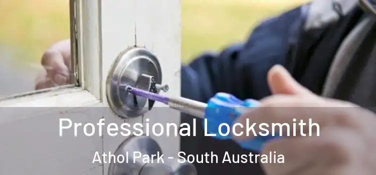 Professional Locksmith Athol Park - South Australia