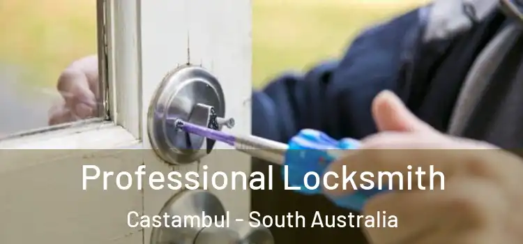 Professional Locksmith Castambul - South Australia