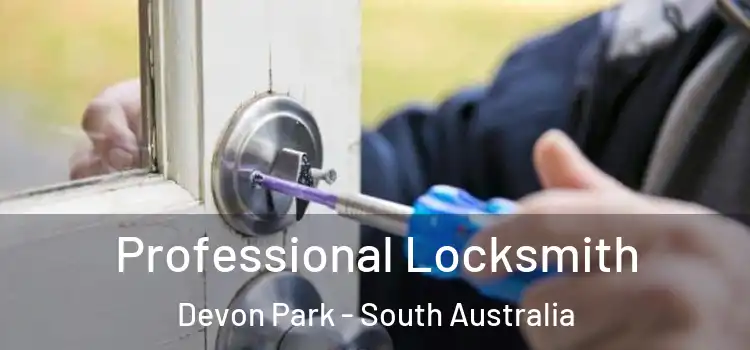 Professional Locksmith Devon Park - South Australia