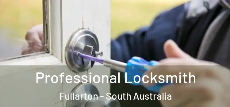 Professional Locksmith Fullarton - South Australia