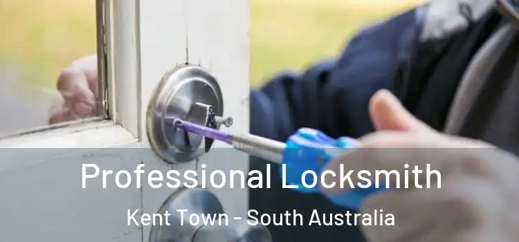 Professional Locksmith Kent Town - South Australia