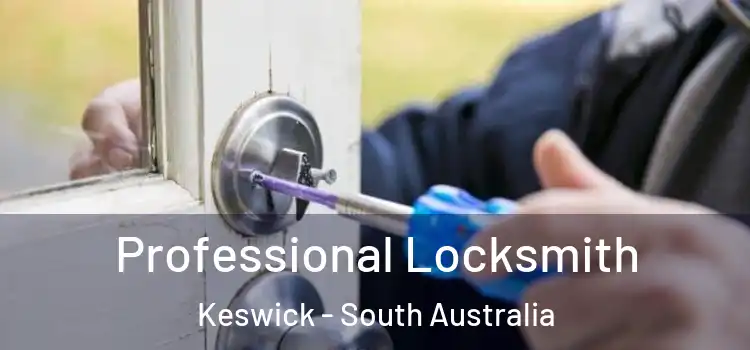 Professional Locksmith Keswick - South Australia