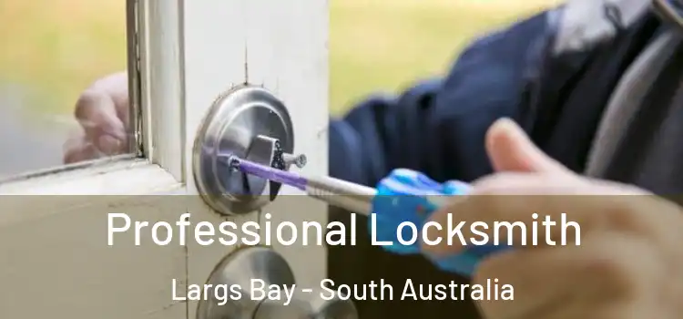 Professional Locksmith Largs Bay - South Australia