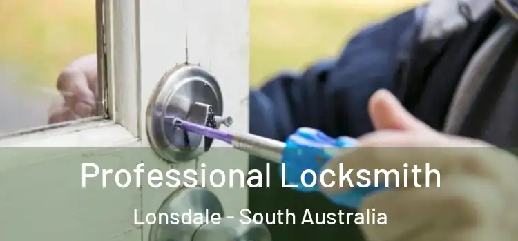 Professional Locksmith Lonsdale - South Australia