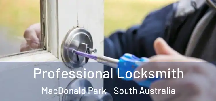 Professional Locksmith MacDonald Park - South Australia