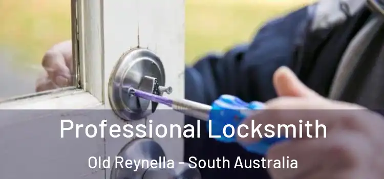 Professional Locksmith Old Reynella - South Australia
