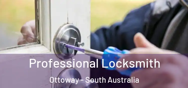 Professional Locksmith Ottoway - South Australia