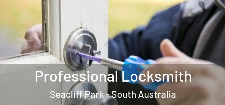 Professional Locksmith Seacliff Park - South Australia