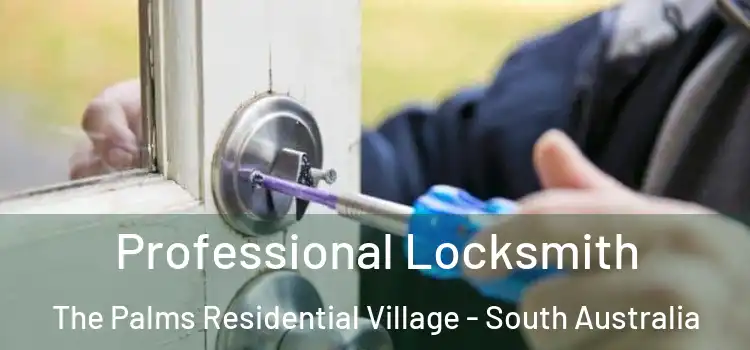 Professional Locksmith The Palms Residential Village - South Australia