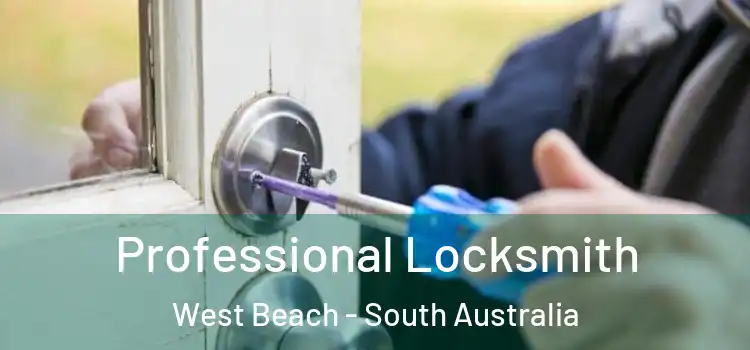 Professional Locksmith West Beach - South Australia