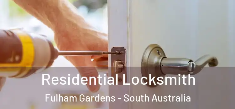 Residential Locksmith Fulham Gardens - South Australia