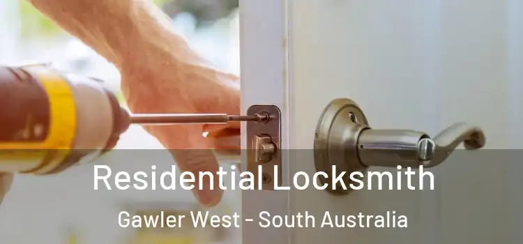Residential Locksmith Gawler West - South Australia