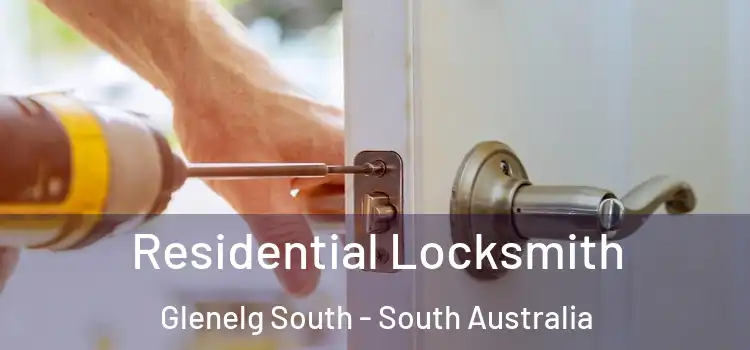 Residential Locksmith Glenelg South - South Australia