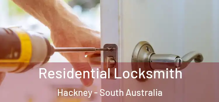 Residential Locksmith Hackney - South Australia