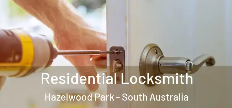 Residential Locksmith Hazelwood Park - South Australia