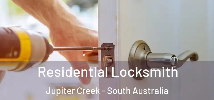 Residential Locksmith Jupiter Creek - South Australia