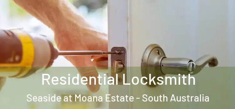 Residential Locksmith Seaside at Moana Estate - South Australia
