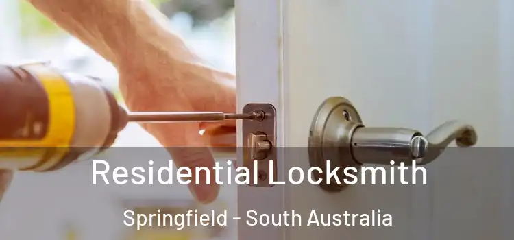 Residential Locksmith Springfield - South Australia