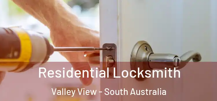Residential Locksmith Valley View - South Australia