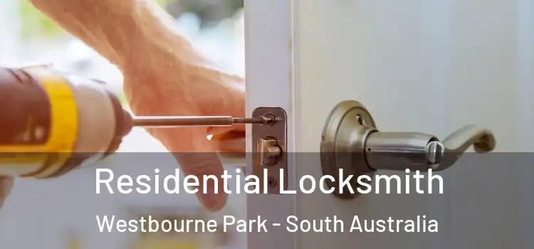 Residential Locksmith Westbourne Park - South Australia
