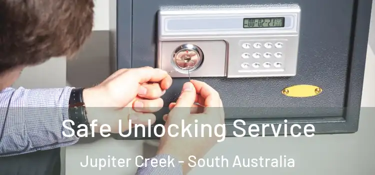 Safe Unlocking Service Jupiter Creek - South Australia