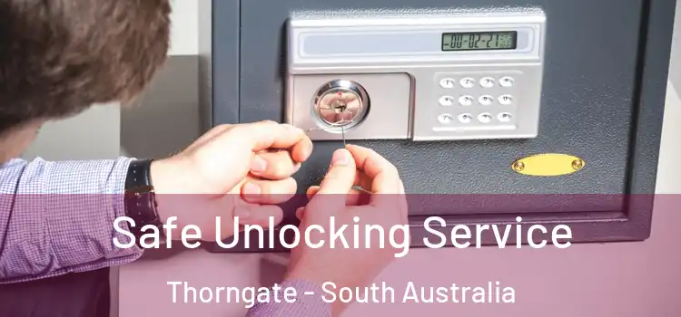 Safe Unlocking Service Thorngate - South Australia