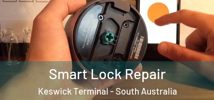 Smart Lock Repair Keswick Terminal - South Australia