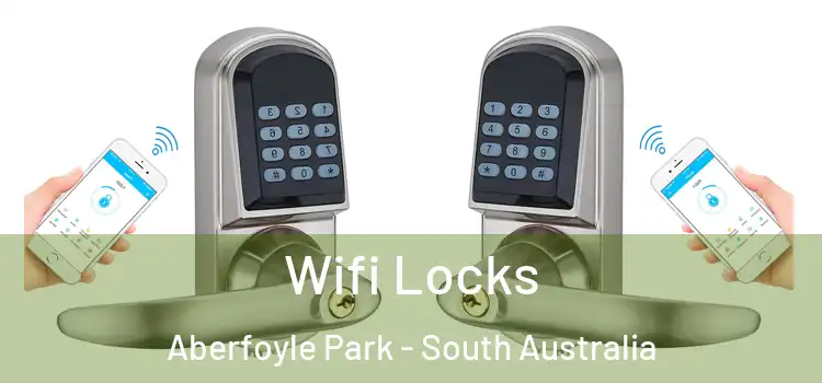 Wifi Locks Aberfoyle Park - South Australia