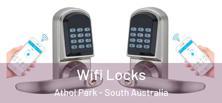Wifi Locks Athol Park - South Australia