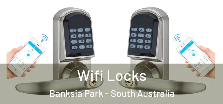 Wifi Locks Banksia Park - South Australia