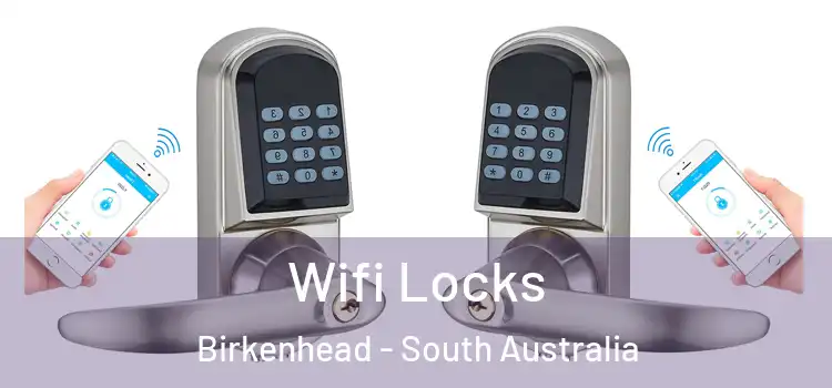 Wifi Locks Birkenhead - South Australia