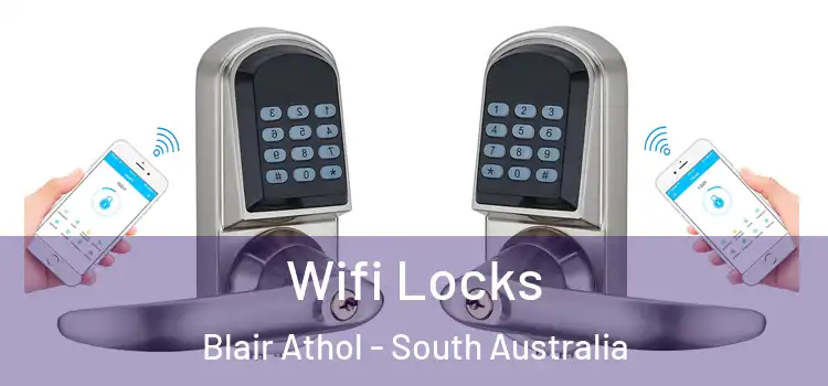 Wifi Locks Blair Athol - South Australia