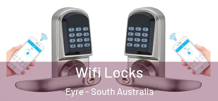 Wifi Locks Eyre - South Australia