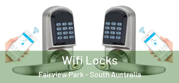 Wifi Locks Fairview Park - South Australia