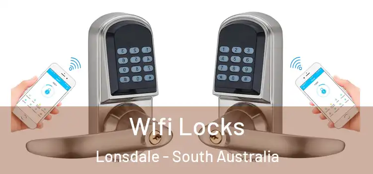Wifi Locks Lonsdale - South Australia