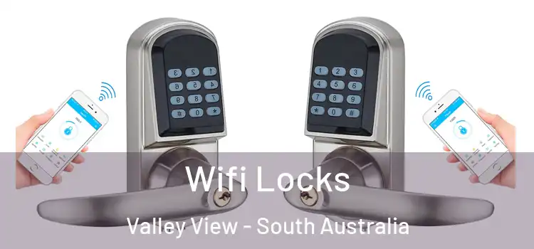 Wifi Locks Valley View - South Australia